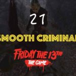 【ホラー】マイコーもびっくりなSmooth Criminal − Friday the 13th: The Game【13日の金曜日】21