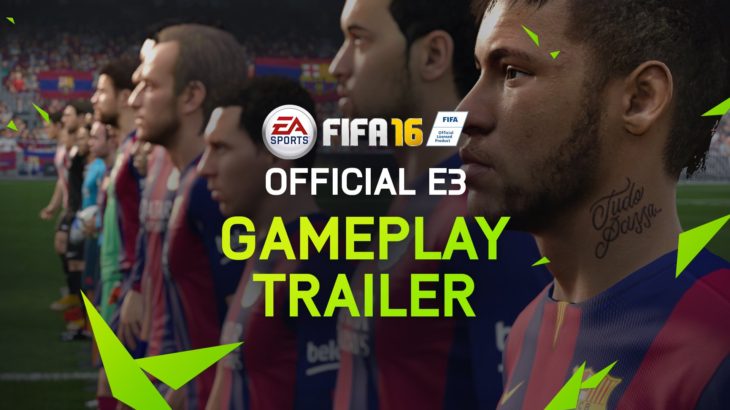 FIFA 16 | 公式 E3 ゲームプレイトレーラー – PS4, Xbox One